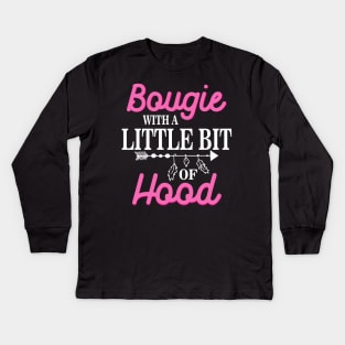 Bougie With A Little Bit Of Hood Melanin Black Girl Magic Shirt for Women Pride - Gifts Black History Kids Long Sleeve T-Shirt